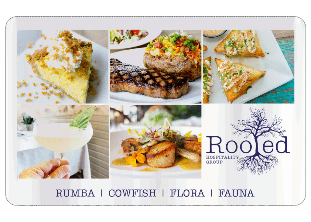 Rooted Hospitality Group Gift Card. RUMBA | COWFISH | FLORA | FAUNA